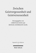 Cover: Zwischen Geistvergessenheit und Geistversessenheit - Mohr Siebeck