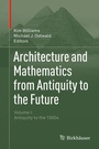 Cover: Architecture and Mathematics from Antiquity to the Future - Birkhäuser