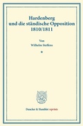 Cover: Hardenberg und die st&auml;ndische Opposition 1810-1811. - Duncker & Humblot