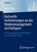 Cover: Kulturelle Anforderungen an das Markenmanagement im Profisport - Springer Gabler