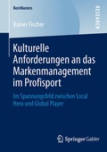 Cover: Kulturelle Anforderungen an das Markenmanagement im Profisport - Springer Gabler