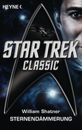 Cover: Star Trek - Classic: Sternend&auml;mmerung - Heyne
