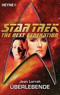 Cover: Star Trek - The Next Generation: &Uuml;berlebende - Heyne