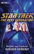 Cover: Star Trek - The Next Generation: Wieder vereint - Heyne