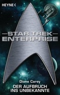 Cover: Star Trek - Enterprise: Aufbruch ins Unbekannte - Heyne