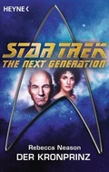 Cover: Star Trek - The Next Generation: Der Kronprinz - Heyne