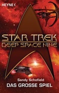 Cover: Star Trek - Deep Space Nine: Das gro&szlig;e Spiel - Heyne