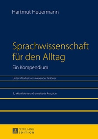 Abbildung von: Sprachwissenschaft für den Alltag. Ein Kompendium - Peter Lang Verlag