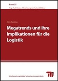Cover: Megatrends und ihre Implikationen f&uuml;r die Logistik - Universit&auml;tsverlag der TU Berlin