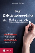 Cover: Der Ethikunterricht in &Ouml;sterreich - Tyrolia