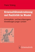 Cover: Kriminalit&auml;tswahrnehmung und Punitivit&auml;t im Wandel - Kriminalistik