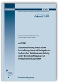 Cover: AUTIFAS. Automatisierung innovativer Fassadensysteme mit integrierter technischer Geb&auml;udeausr&uuml;stung unter Ber&uuml;cksichtigung von Behaglichkeitsaspekten. Abschlussbericht - Fraunhofer IRB Verlag