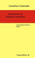 Cover: Kapitalismus als imagin&auml;re Institution - Verlag Edition AV