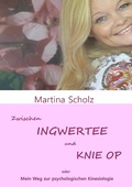 Cover: Zwischen Ingwertee Und Knie Op - tredition