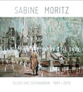 Cover: Sabine Moritz. Bilder und Zeichnungen 1992-2013 - K&ouml;nig, Walther