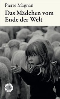 Enlarge image Cover: Das Mädchen vom Ende der Welt - Heidelberger-Lese-Zeiten-Verlag