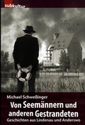 Cover: Von Seem&auml;nnern und anderen Gestrandeten - edition subkultur