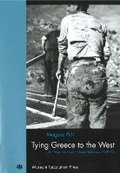 Cover: Tying Greece to the West - US West German Greek Relations 194974 - Museum Tusculanum Press