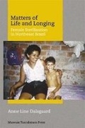 Cover: Matters of Life and Longing - Female Sterilisation in Northeast Brazil - Museum Tusculanum Press
