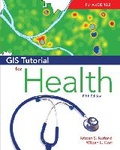 Cover: GIS Tutorial for Health - Environmental Systems Research Institute Inc.,U.S.