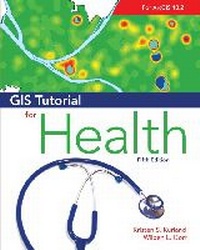 Enlarge image Cover: GIS Tutorial for Health - Environmental Systems Research Institute Inc.,U.S.