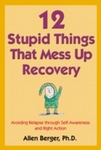 Enlarge image Cover: 12 Stupid Things That Mess Up Recovery - Hazelden Publishing