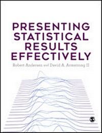 Enlarge image Cover: Presenting Statistical Results Effectively - SAGE Publications Ltd