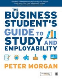 Enlarge image Cover: The Business Student's Guide to Study and Employability - SAGE Publications Ltd