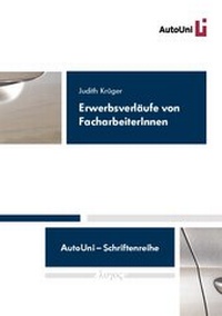 Abbildung von: Erwerbsverläufe von FacharbeiterInnen - Logos Berlin