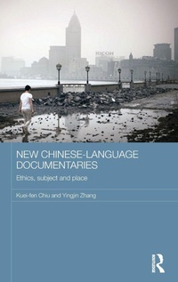 Enlarge image Cover: New Chinese-Language Documentaries - Routledge
