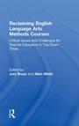 Cover: Reclaiming English Language Arts Methods Courses - Routledge