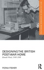 Cover: Designing the British Post-War Home - Routledge