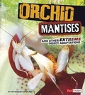 Cover: Extreme Adaptations Orchid Mantises and Other Extreme Insect Adaptations - Capstone Press