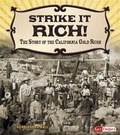 Cover: Adventures on the American Frontier Strike it Rich the Story of the California Gold Rush - Capstone Press