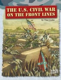 Enlarge image Cover: The U.S. Civil War on the Front Lines - Capstone Press