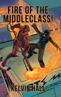 Cover: Fire of the Middleclass! - AUTHORHOUSE