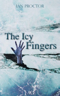 Enlarge image Cover: The Icy Fingers - AuthorHouse UK