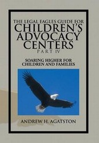 Abbildung von: The Legal Eagles Guide for Children's Advocacy Centers Part IV - Xlibris