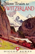 Cover: Slow Train to Switzerland - Nicholas Brealey Publishing