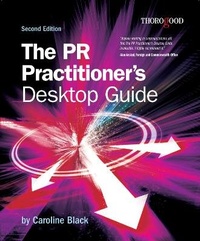 Enlarge image Cover: PR Practitioners Desktop Guide 2ed - Thorogood