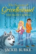 Cover: The Secrets of Grindlewood - The Secret Scroll - Kazoo Independent Publishing Services
