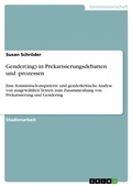 Cover: Gender(ing) in Prekarisierungsdebatten und -prozessen - GRIN Verlag