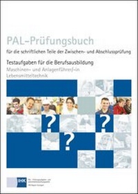Abbildung von: PAL-Prüfungsbuch für die schriftlichen Teile der Zwischen- und Abschlussprüfung - Maschinen- und Anlagenführer/-in Lebensmitteltechnik - Christiani, Paul