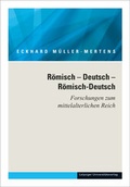 Cover: Ausgew&auml;hlte Schriften in f&uuml;nf B&auml;nden / R&ouml;misch - Deutsch - R&ouml;misch-Deutsch. Forschungen zum mittelalterlichen Reich - Leipziger Uni-Vlg