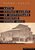 Cover: Warum Richard Wagner in Deutschland verboten werden muss - Leipziger Uni-Vlg