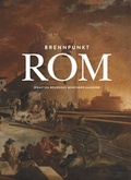 Cover: Brennpunkt Rom - Bayerische Staatsgem&auml;ldesammlungen