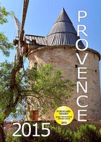 Abbildung von: Provence  Kalender 2015 (DIN A3) - Kalenderverlag Jürgen Feuerer