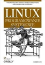 Cover: Linux. Programowanie Systemowe - Helion & Company
