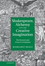 Cover: Shakespeare, Alchemy and the Creative Imagination - Cambridge University Press