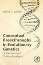 Cover: Conceptual Breakthroughs in Evolutionary Genetics - Academic Press